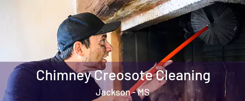  Chimney Creosote Cleaning Jackson - MS