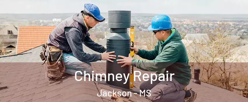  Chimney Repair Jackson - MS
