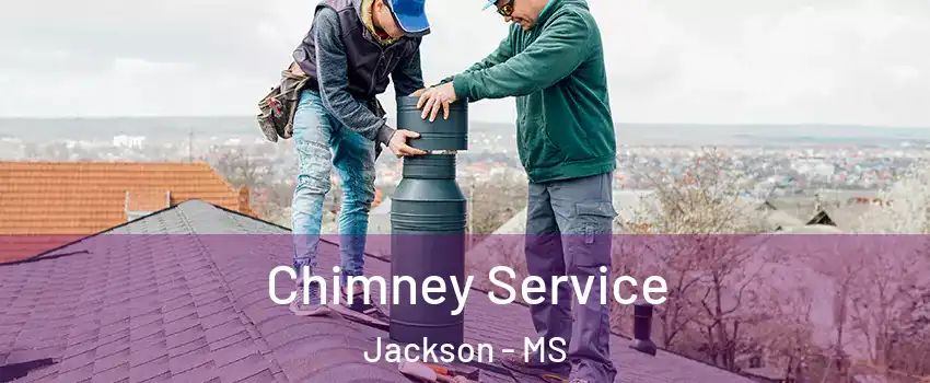  Chimney Service Jackson - MS