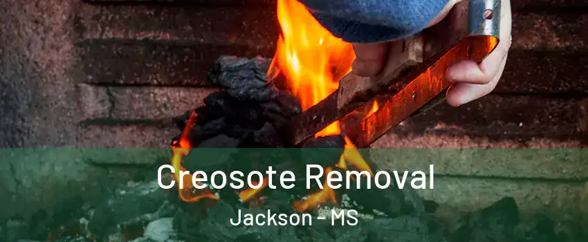  Creosote Removal Jackson - MS
