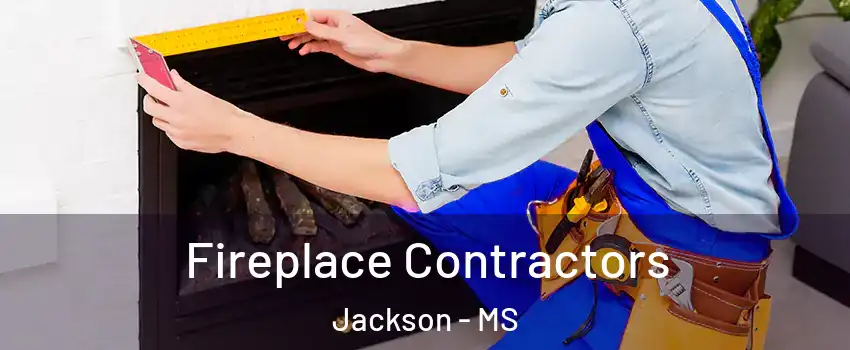  Fireplace Contractors Jackson - MS