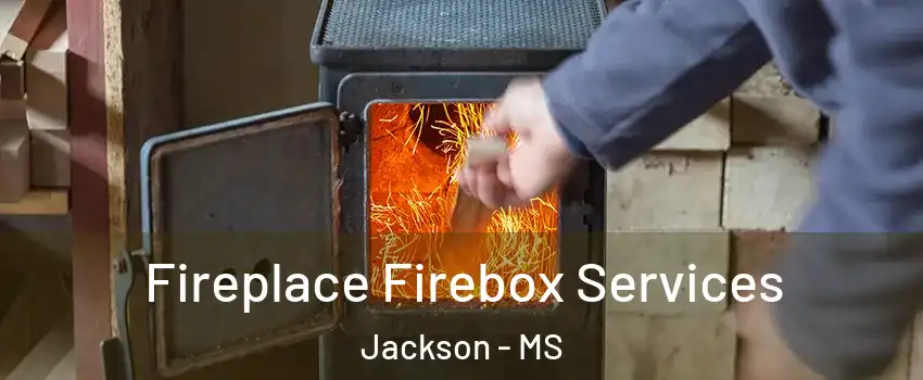  Fireplace Firebox Services Jackson - MS