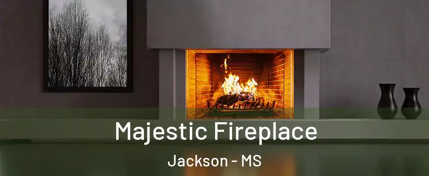  Majestic Fireplace Jackson - MS