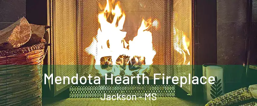  Mendota Hearth Fireplace Jackson - MS