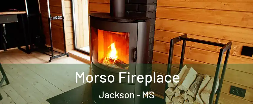  Morso Fireplace Jackson - MS
