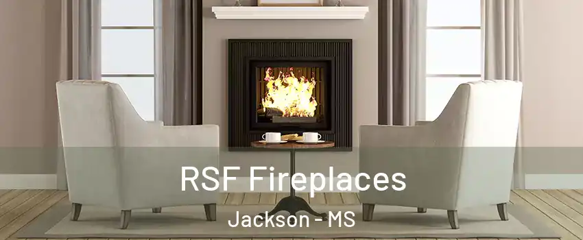  RSF Fireplaces Jackson - MS